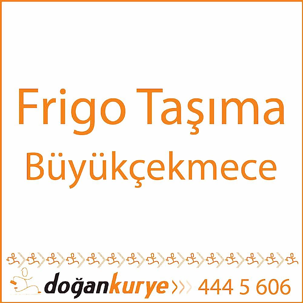 Frigo Ta��ma B�y�k�ekmece