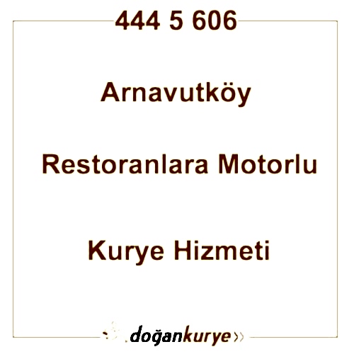 Arnavutk�y Restoranlara Motorlu Kurye Kiralama