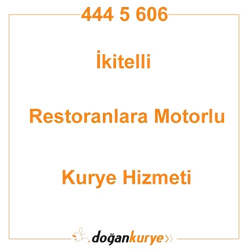 �kitelli Restoranlara Motorlu Kurye Kiralama