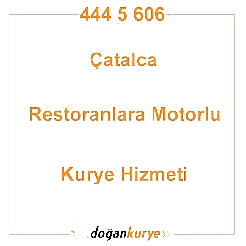 �atalca Restoranlara Motorlu Kurye Kiralama