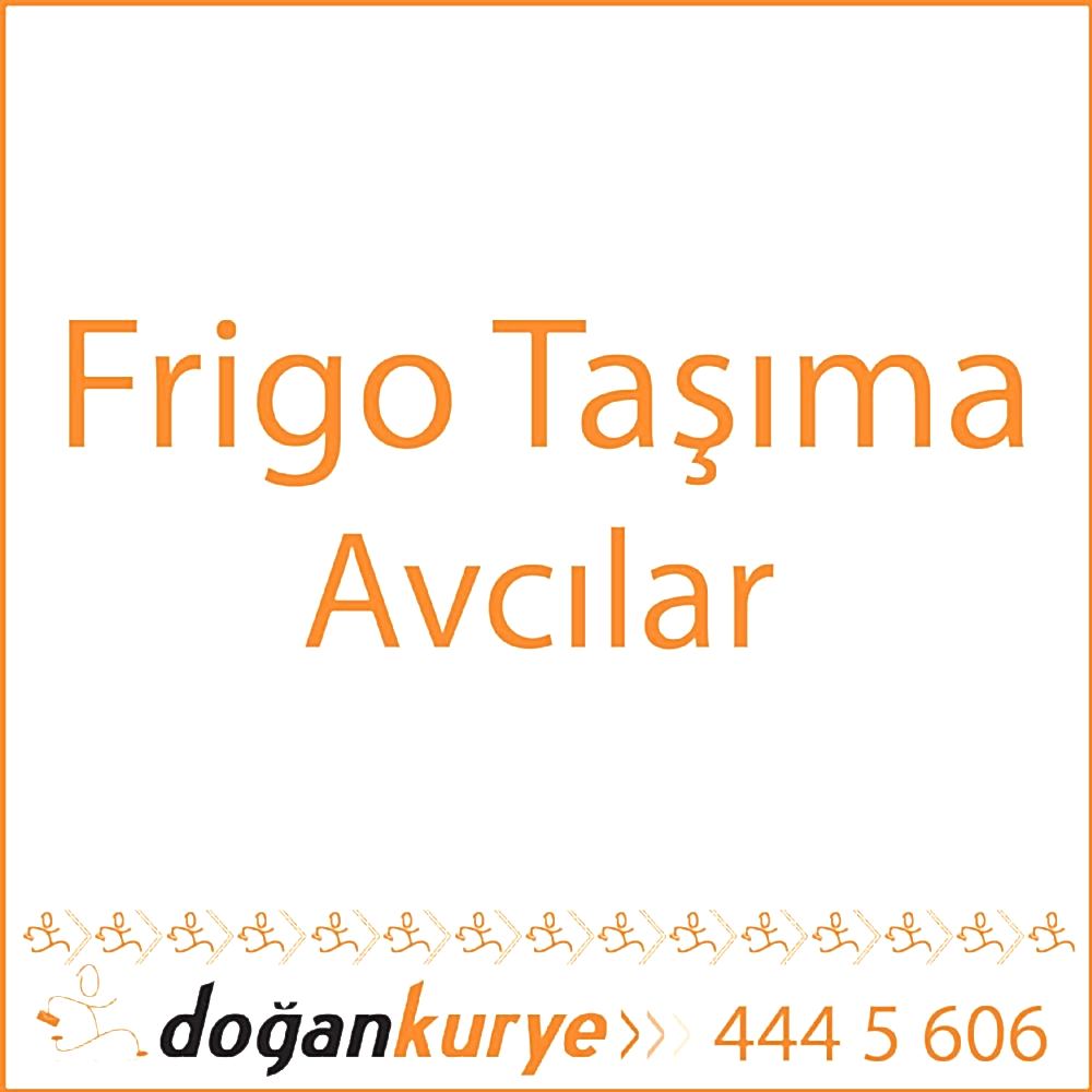 Frigo Ta��ma Avc�lar