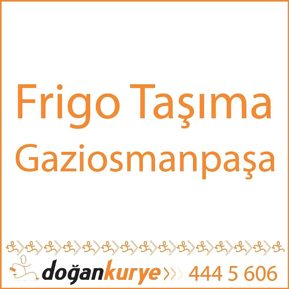 Frigo Ta��ma Gaziosmapa�a